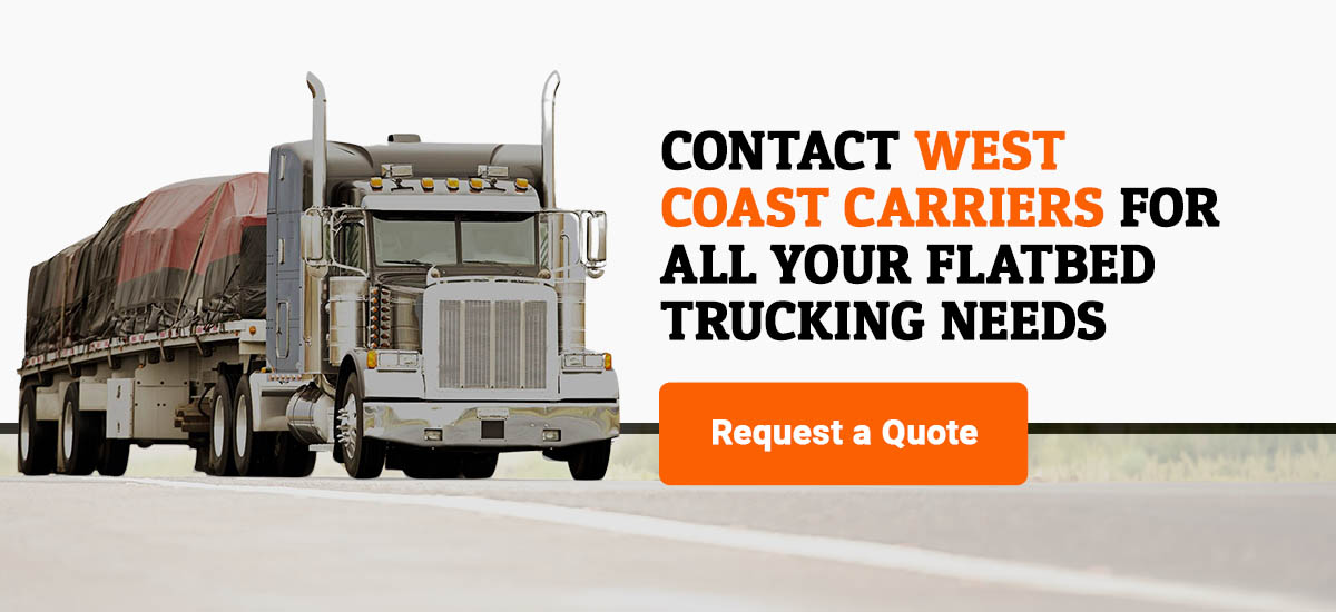 Contact West Coast Carriers for All Your Flatbed Trucking Needs